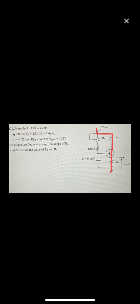 01. From the UJT data sheet:
+20V
n = 0.63, Vs = 2.5V, Ip = 7.4µA,
Is = 1.75mA, RBB = 5k2 & Vmin = 0.35V.
R
4 R2
Calculate the frequency range, the range of R1,
and determine the value of R2 and R1.
10k2 S
C = 0.1µF
R3
Vein
