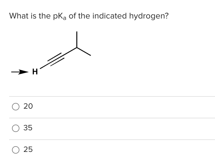 What is the pKa of the indicated hydrogen?
H
O 20
O 35
O 25