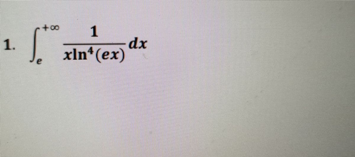 +0+
1
dx
xln*(ex)
1.
