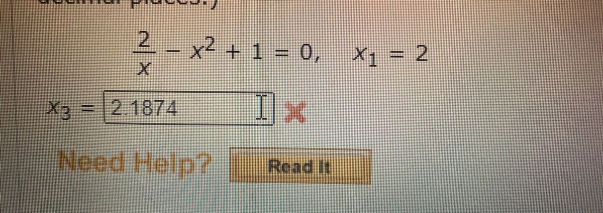 2-x²+1 = 0, X1 = 2
= 2.1874
Ix
Need Help? Read it
%3D
