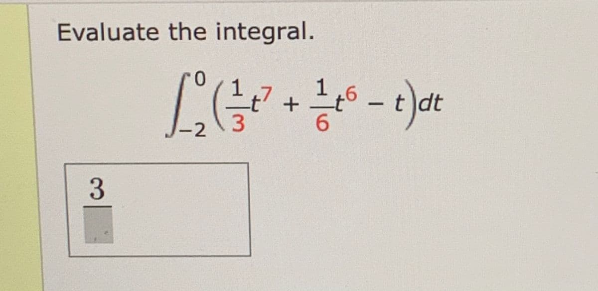 Evaluate the integral.
1,6
17.
3.
6.
-2
