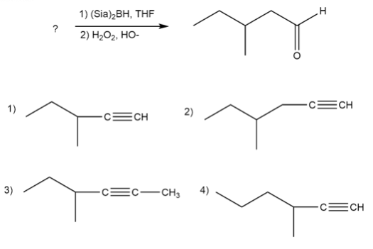 1) (Sia),BH, THF
?
2) H2O2, HO-
ECH
1)
2)
c=CH
3)
EC-CH3
c=CH
