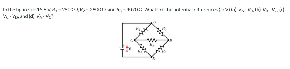 In the figure ε = 15.6 V, R₁ = 2800 2, R2 = 2900 2, and R3 = 4070 2. What are the potential differences (in V) (a) VA - VB, (b) VB - VC, (c)
Vc VD, and (d) VA - VC?
Rg
www
R3
D