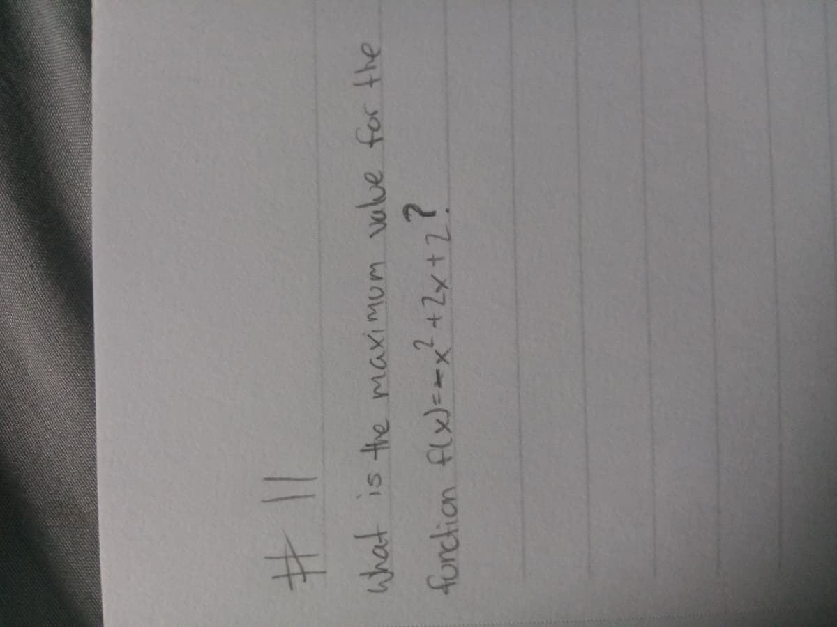 what is the maximum value for the
IS
funchion flx)<~x?+ Zx +2?
