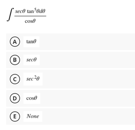 sec® tan Od0
coso
A
tane
B
sece
c)
sec²0
D
cose
(E
None
