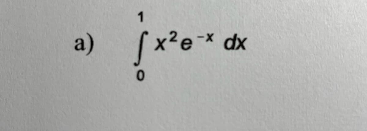 1
X-
a)
(x?e* dx
