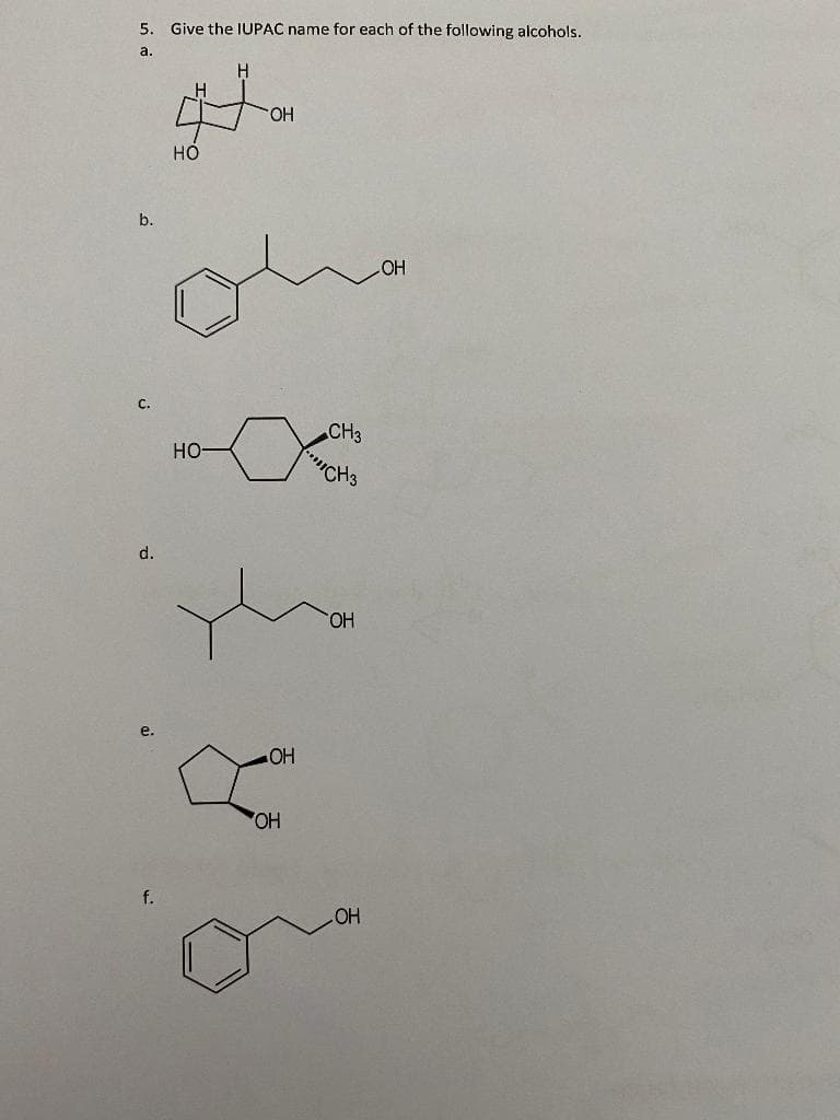 Give the IUPAC name for each of the following alcohols.
5.
a.
Ата
OH
НО
b.
С.
d.
НО-
-OH
OH
CH3
про СН3
OH
OH
-OH