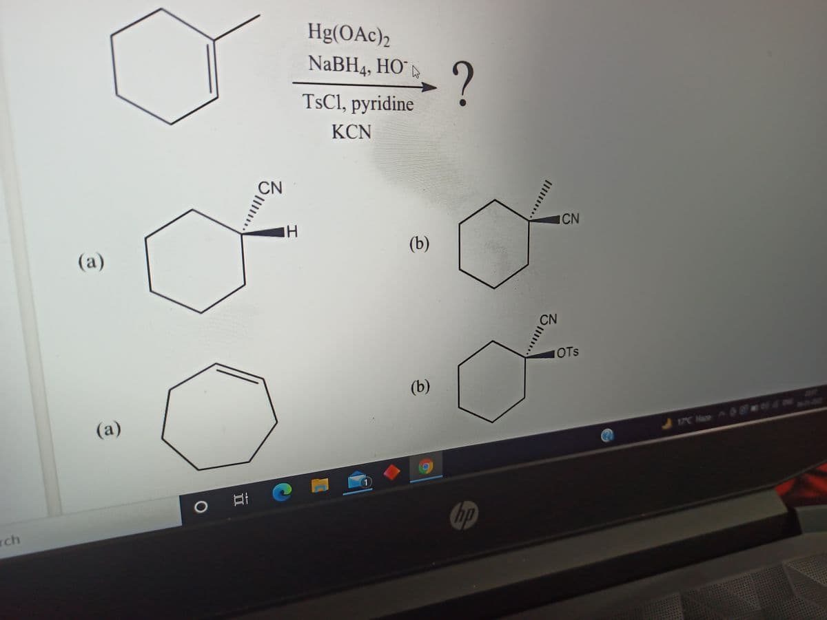 Hg(OAc)2
NaBH4, HO¯
TsCl, pyridine
KCN
CN
CN
(a)
(b)
CN
OTs
(b)
(a)
2017
6-01-200
17C Haze AD 0 NG
1
rch
hp
