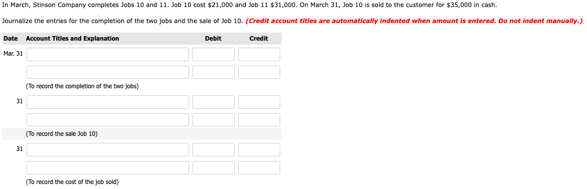 Journalize the entries for the completion of the two jobs and the sale of Job 10.
