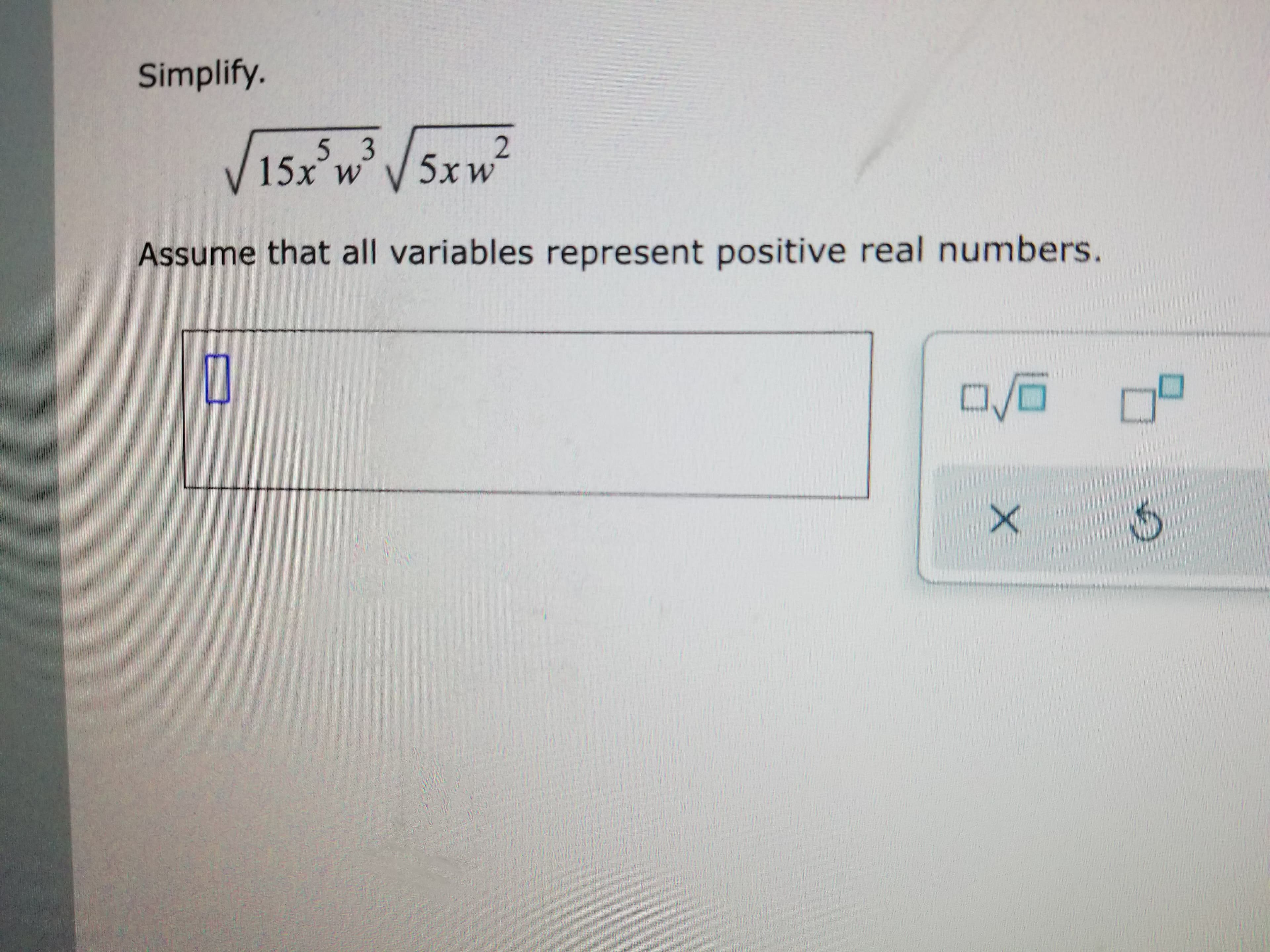 Simplify.
15x3
2.
Assume that all variables represent positive real numbers.
