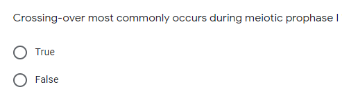 Crossing-over most commonly occurs during meiotic prophase I
True
O False
