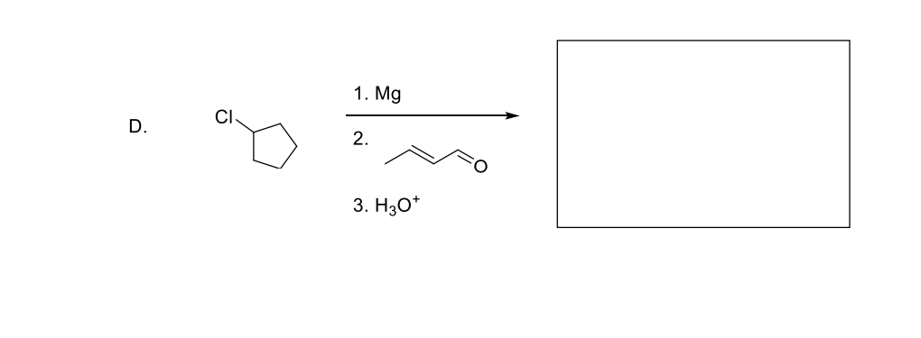 D.
1. Mg
2.
3. H3O+