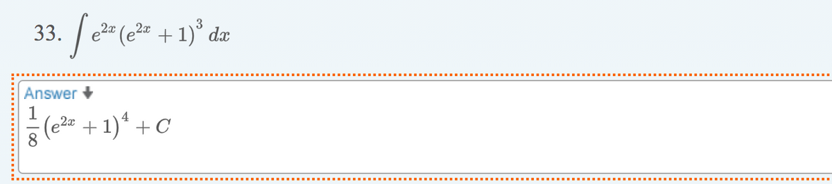 33.
- 1)° dæ
Answer
4
(e2¤ + 1)* + C
4.
|00
