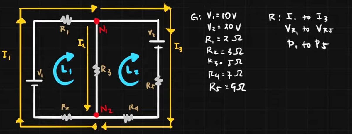 G: V,=10V
Vz = 20 V
R,:ス S2
Rzこ32
R: I, to I3
VR, to VRJ
Pi to PJ
%3D
R,
Vz
In
I,
ドg 5r
R3
Rq:72
Rs=G52
Re
Nz
