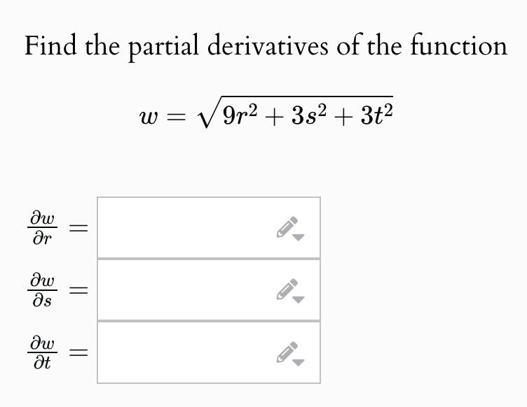 Find the partial derivatives of the function
მა
მო
მო
მs
მო
Ət
w =
9r2 + 3s2 + 32
G