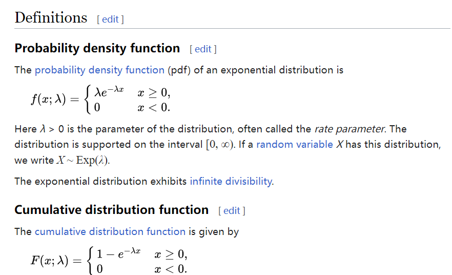 Definitions [edit]
Probability density function [edit]
The probability density function (pdf) of an exponential distribution is
de-Ax
f (x; X) = {
0
Here >> 0 is the parameter of the distribution, often called the rate parameter. The
distribution is supported on the interval [0, ∞). If a random variable X has this distribution,
we write X~ Exp(2).
The exponential distribution exhibits infinite divisibility.
F(x; λ)
x ≥ 0,
x < 0.
Cumulative distribution function [edit]
The cumulative distribution function is given by
=
(1 -xx
e
0
x > 0,
x < 0.