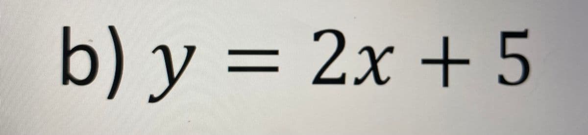 b) y = 2x + 5