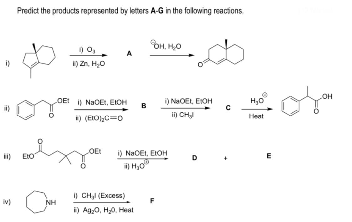 OH, H20
i) O3
i)
ii) Zn, H20
HO
LOET i) NaOEt, EtOH
i) NaOEt, ELOH
H30
B
ii) CH,I
Heat
ii) (EtO),C=0
OEt
i) NaOEt, ETOH
i)
EtO
D
E
ii) H;0º
