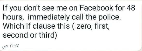 If you don't see me on Facebook for 48
hours, immediately call the police.
Which if clause this (zero, first,
second or third)
