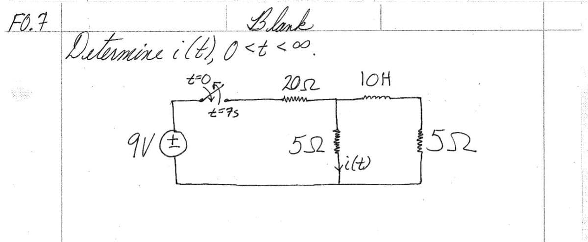 F0.7
Blank
Determine i(t), 0 <t<∞0.
t=0
+575
wwwww
9/
2022
IOH
592
1552
Silt)