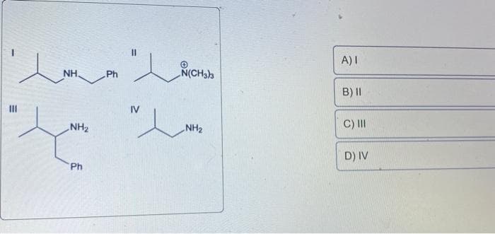 بلا
|||
NH.
-NH2
Ph
.Ph
سد
11
ه
IV
سدا
N(CH3)3
NH₂
A) |
B) ||
C) |||
D) IV