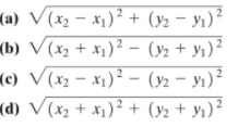 (a) V(x2 – x1)² + (y2 – y1)²
(b) V(x2 + x1)² – (¥2 + y1)²
(c) V(x2 – x1)² – (y2 – y1)²
(d) V(x2 + x1)² + (y2 + y1)²
(У + y)
