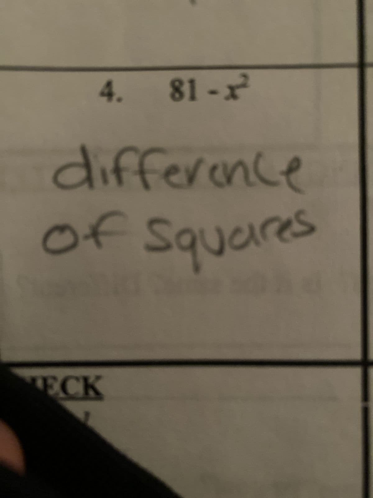 4.
81-x²2²
difference
of Squares
ECK