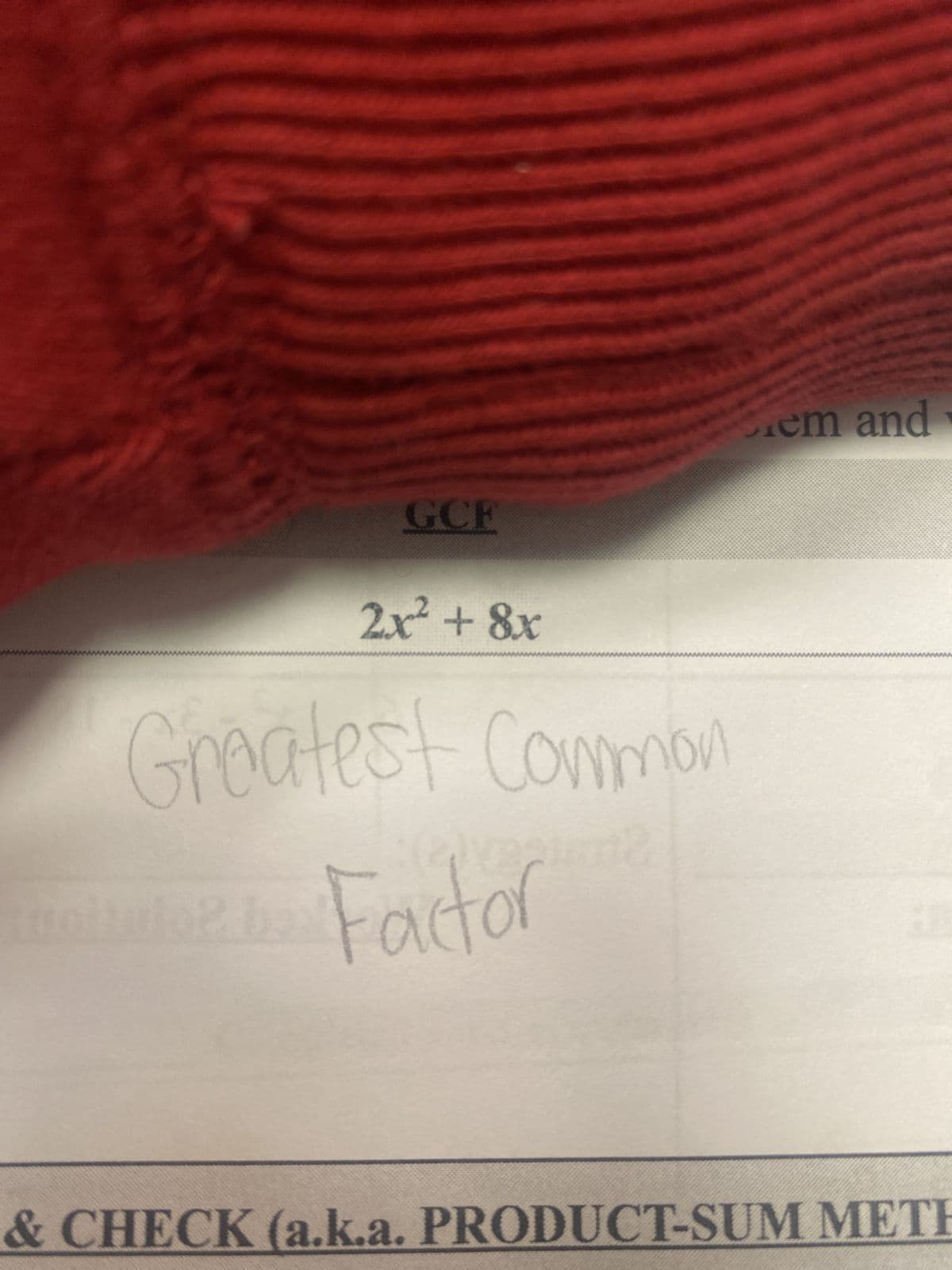 00
GCF
2x² + 8x
Greatest Common
he Factor
em and
& CHECK (a.k.a. PRODUCT-SUM METH