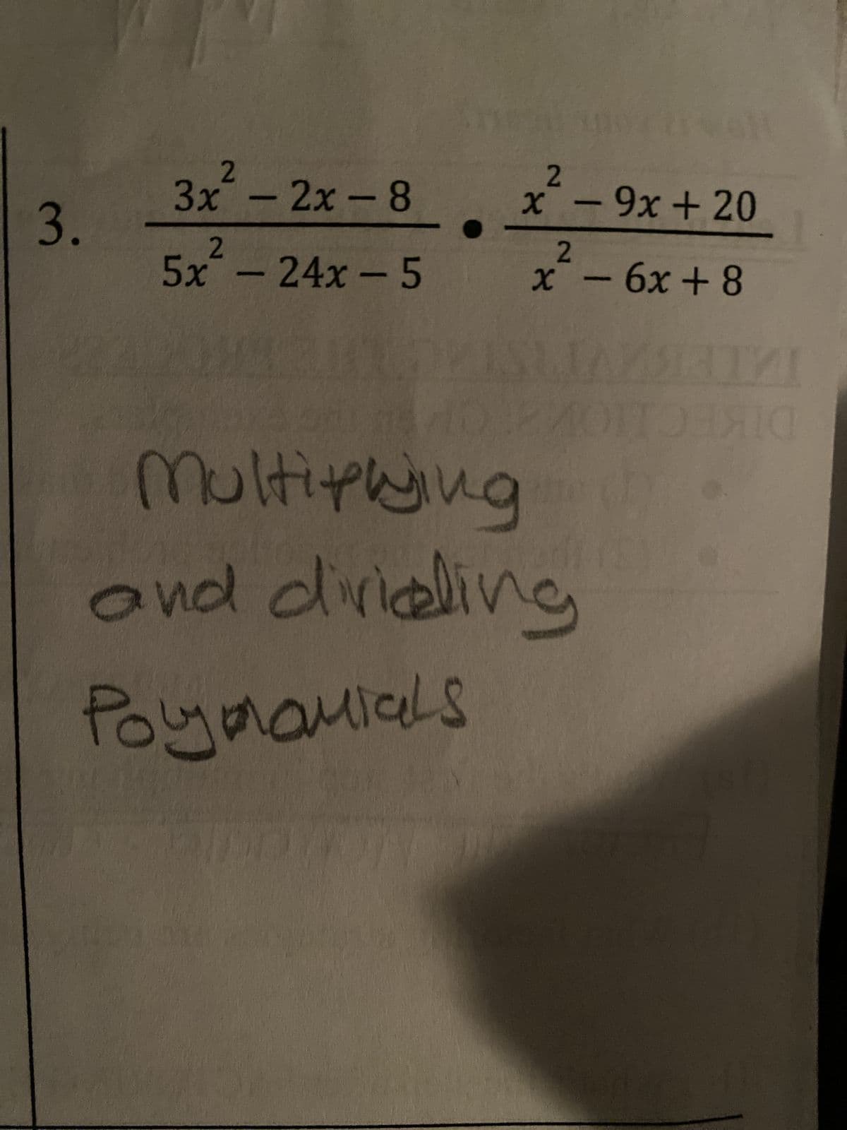 3.
2
3x - 2x - 8
2
-
5x – 24x – 5
2
x - 9x + 20
2
x² - 6x+8
Multiphing...
and dividing
Polymonials
21
Ia