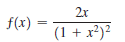 f(x)
2x
(1 + x²)²
