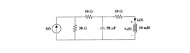 i(t)
Μ
10 Ω
Μ
30 Ω
10 Ω
Μ
50 με
Va(t)
0000
io(t)
10 mH