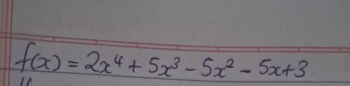 fox) = 2x4 +5x³- 5x²-5x+3