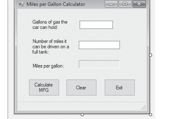 Miles per Gallon Calculator
Gallons of gas the
car can hold:
Number of miles it
can be driven on a
full tank:
Miles per gallon:
Calculate
MPG
11
Clear
*******
Exit
0
X