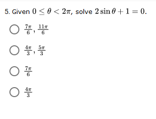 5. Given 0 <0 < 27, solve 2 sin 0 +1 = 0.
○ 풍,풍
11T
3
