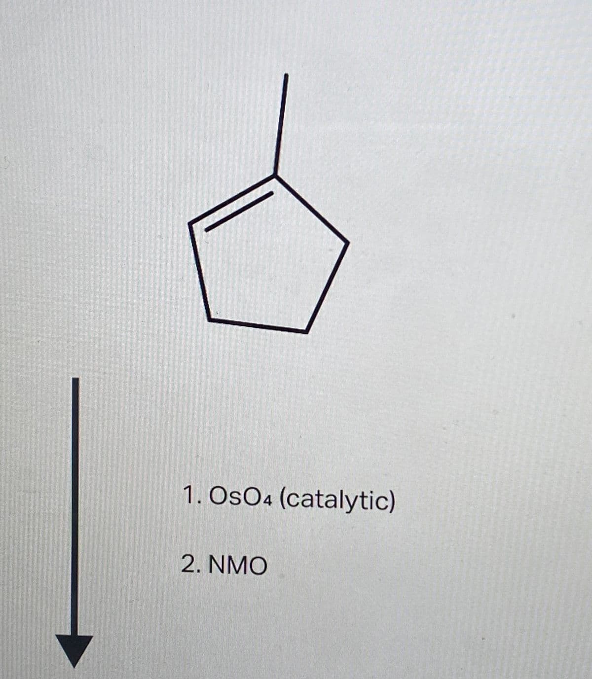 1. OsO4 (catalytic)
2. NMO
