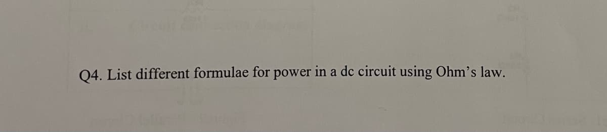 Q4. List different formulae for power in a dc circuit using Ohm's law.
