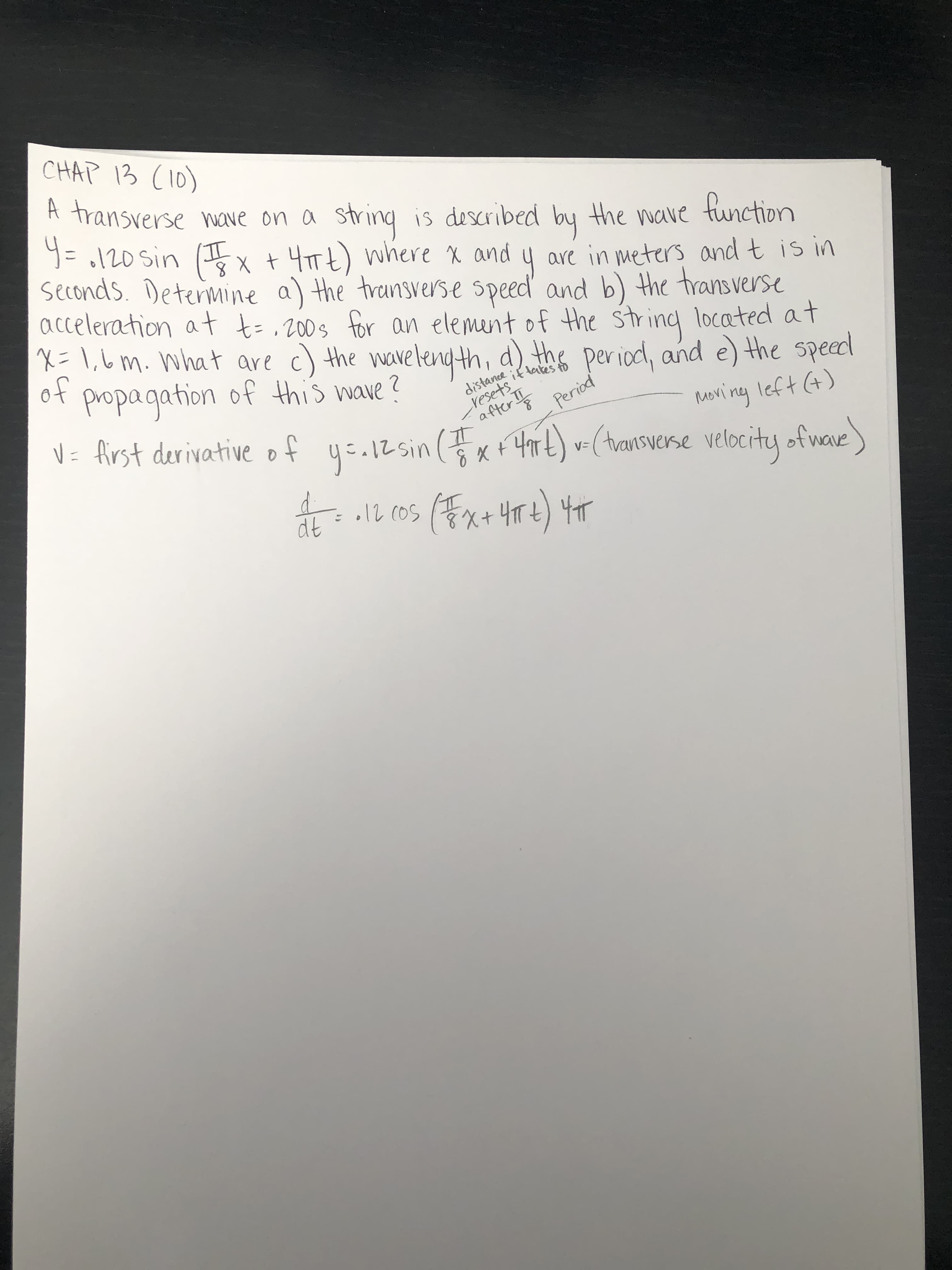 A
transverse wave on a string is described by the nave tunction
4=
9= .120 sin (Ix +4Tt) where x and y are in meters and t is in
seconds. Detennine a) the transverse speed and b) the transverse
acceleration at t=,200s for an element of the string located at
X=\,6m. What are c) the wavelend th, d), the per iod, and e) the speed
Listance if lakes to
と(4)
