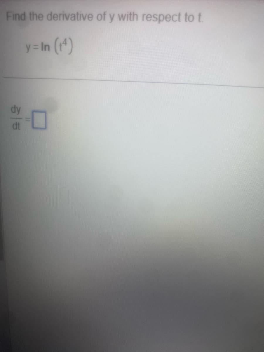 Find the derivative of y with respect to t
y = In (14)
dt