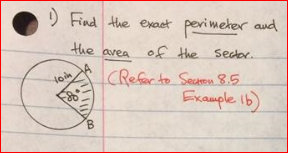 O Find the exact
perimeter aud
the area of the Secor.
CRefar to Seceen 8.5
Example ib)
