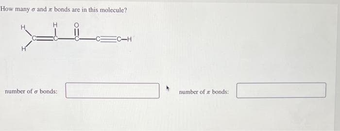 How many o and bonds are in this molecule?
number of a bonds:
EC-H
number of bonds: