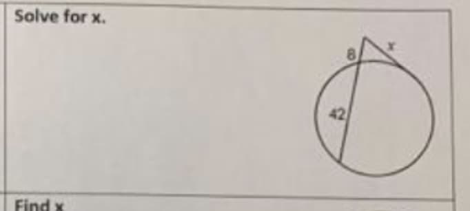 Solve for x.
8
Find x
42