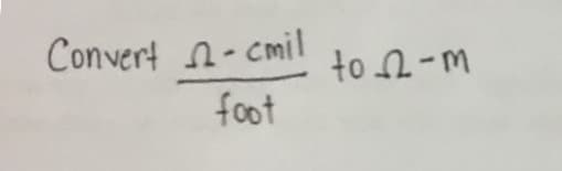 Convert n- cmil
to n-m
foot
