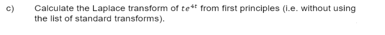 C)
Calculate the Laplace transform of test from first principles (i.e. without using
the list of standard transforms).