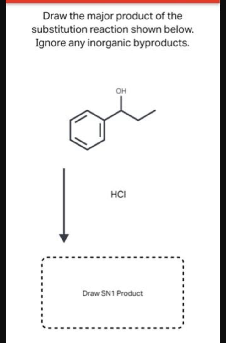 Draw the major product of the
substitution reaction shown below.
Ignore any inorganic byproducts.
он
HCI
Draw SN1 Product
