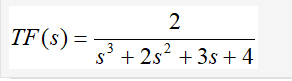 2
TF(s) =
3
2
s' + 2s + 3s + 4
