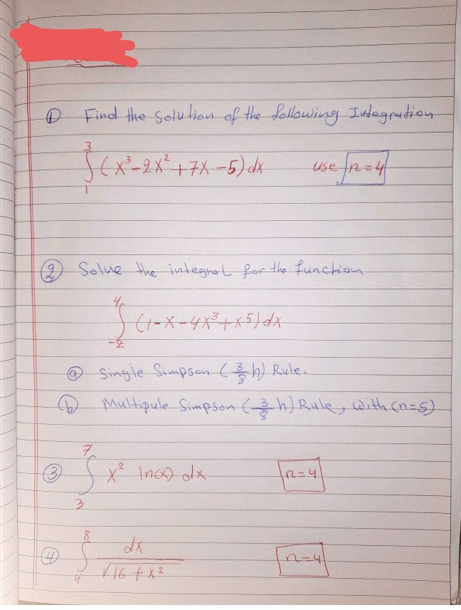 Find the Solution of the following Integration
3
$(x²-2x²+
-2x² +7x-5)dx
Use
e/R=4/
2 Solve the integral for the function
4
-2
(1-x-4x³ 1x5) dx
@ Single Simpson (3h) Rule.
டு
7
Multipule Simpson (3 h) Rule, with (n=5)
2
3
§ X² Ina) dx
12-4
3
8
dx
16+X2