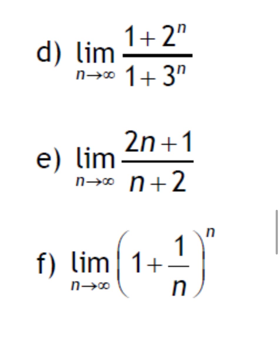 d) lim
1+2"
n→∞ 1+3"
e) lim
2n+1
n→∞ n+2
f) lim 1+
818
1
n
n