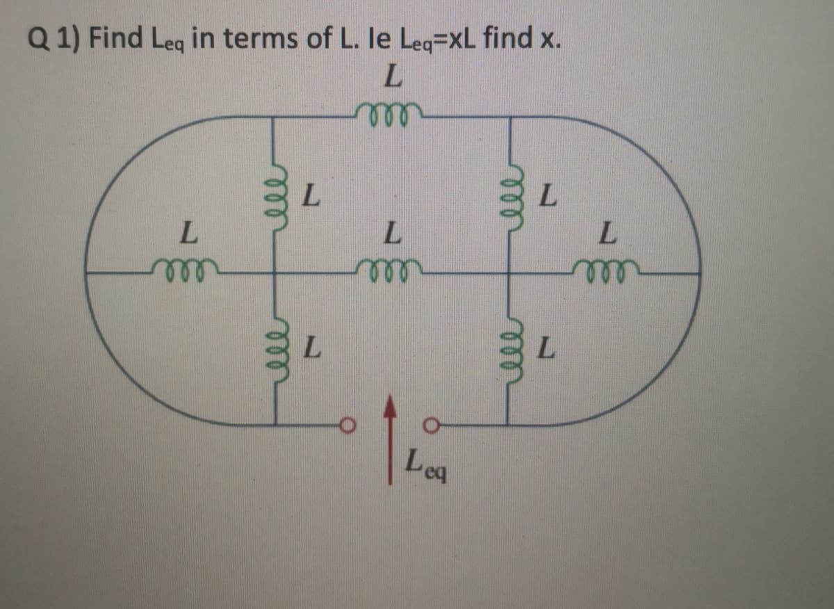 Q 1) Find Leg in terms of L. le Leg=XL find x.
ll
L.
L.
ele
ell
L.
Lea
ell
ele
ell
