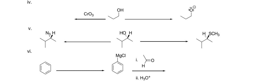 IV.
V.
vi.
N3 H
CrO3
OH
HO H
MgCl
i.
H
ii. H3O+
:O:
H SCH3