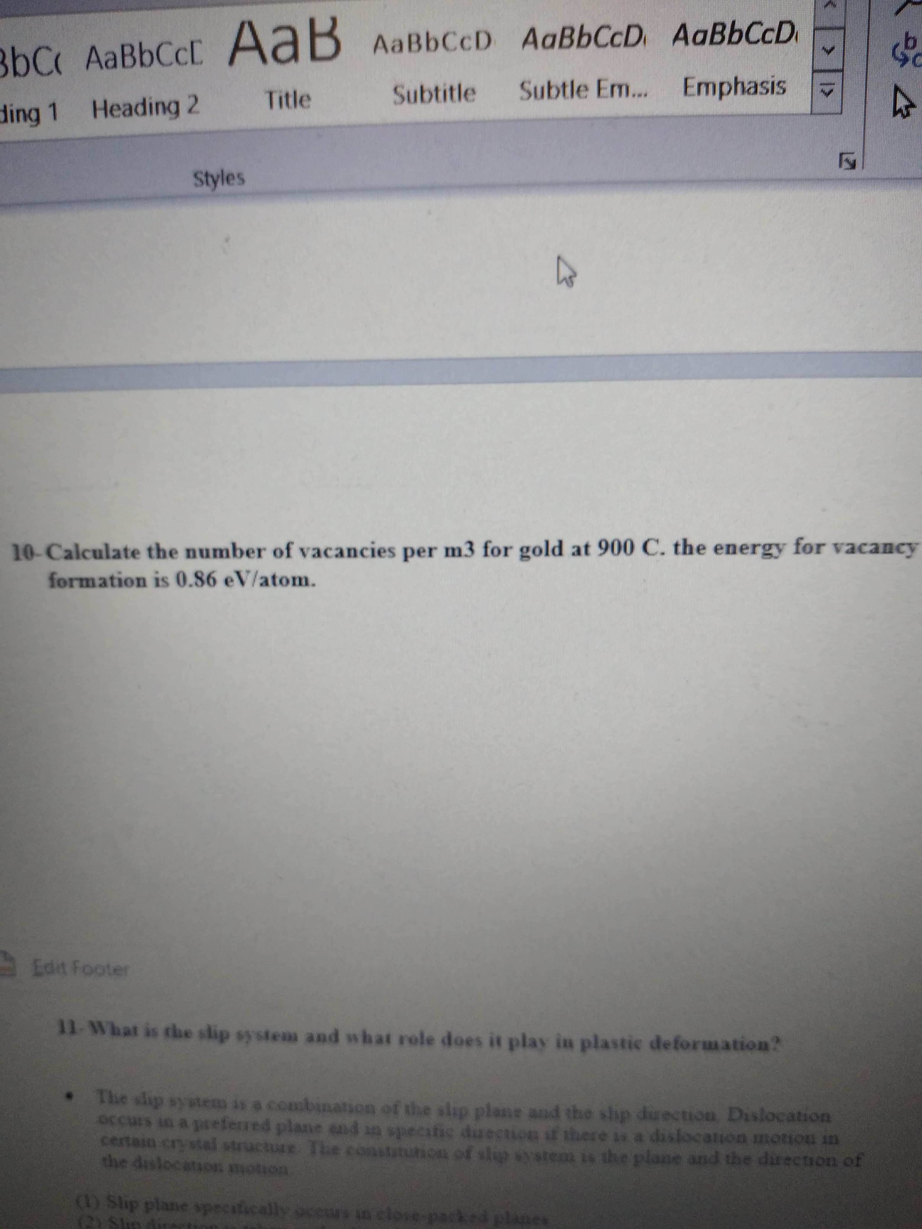 10-Calculate the number of vacancies per m3 for gold at 900 C. the energy for vacancy
formation is 0.86 eV/atom.
